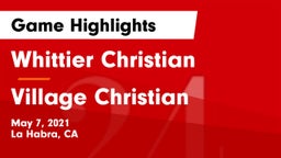 Whittier Christian  vs Village Christian Game Highlights - May 7, 2021