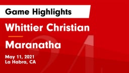 Whittier Christian  vs Maranatha Game Highlights - May 11, 2021