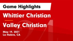 Whittier Christian  vs Valley Christian  Game Highlights - May 19, 2021