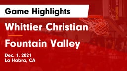 Whittier Christian  vs Fountain Valley  Game Highlights - Dec. 1, 2021