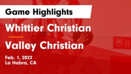 Whittier Christian  vs Valley Christian  Game Highlights - Feb. 1, 2022