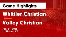 Whittier Christian  vs Valley Christian  Game Highlights - Jan. 31, 2023
