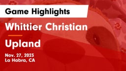 Whittier Christian  vs Upland  Game Highlights - Nov. 27, 2023
