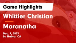 Whittier Christian  vs Maranatha  Game Highlights - Dec. 9, 2023