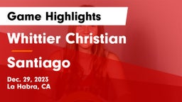 Whittier Christian  vs Santiago  Game Highlights - Dec. 29, 2023