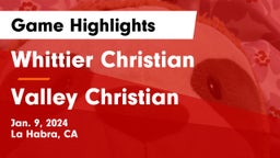 Whittier Christian  vs Valley Christian  Game Highlights - Jan. 9, 2024