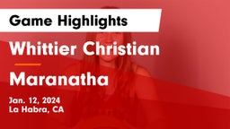 Whittier Christian  vs Maranatha  Game Highlights - Jan. 12, 2024