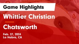 Whittier Christian  vs Chatsworth  Game Highlights - Feb. 27, 2024