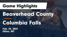 Beaverhead County  vs Columbia Falls Game Highlights - Feb. 25, 2023