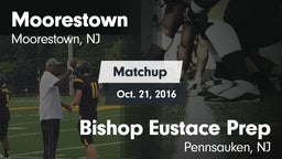 Matchup: Moorestown High vs. Bishop Eustace Prep  2016