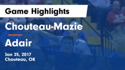 Chouteau-Mazie  vs Adair  Game Highlights - Jan 25, 2017