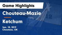 Chouteau-Mazie  vs Ketchum  Game Highlights - Jan. 10, 2019