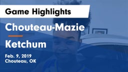 Chouteau-Mazie  vs Ketchum  Game Highlights - Feb. 9, 2019