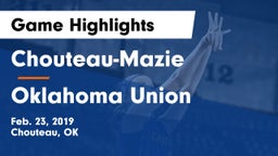 Chouteau-Mazie  vs Oklahoma Union  Game Highlights - Feb. 23, 2019