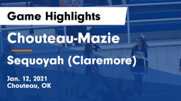 Chouteau-Mazie  vs Sequoyah (Claremore)  Game Highlights - Jan. 12, 2021