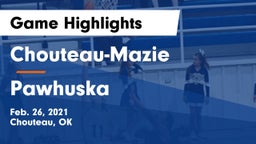Chouteau-Mazie  vs Pawhuska  Game Highlights - Feb. 26, 2021
