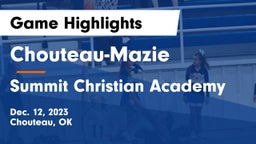 Chouteau-Mazie  vs Summit Christian Academy  Game Highlights - Dec. 12, 2023