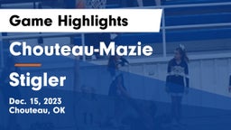 Chouteau-Mazie  vs Stigler  Game Highlights - Dec. 15, 2023