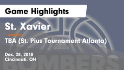 St. Xavier  vs TBA (St. Pius Tournament Atlanta) Game Highlights - Dec. 28, 2018