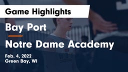 Bay Port  vs Notre Dame Academy Game Highlights - Feb. 4, 2022