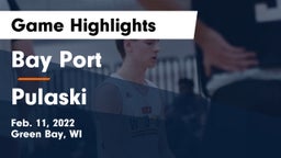 Bay Port  vs Pulaski  Game Highlights - Feb. 11, 2022
