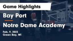 Bay Port  vs Notre Dame Academy Game Highlights - Feb. 9, 2023