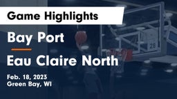 Bay Port  vs Eau Claire North  Game Highlights - Feb. 18, 2023