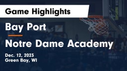 Bay Port  vs Notre Dame Academy Game Highlights - Dec. 12, 2023