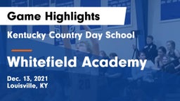 Kentucky Country Day School vs Whitefield Academy  Game Highlights - Dec. 13, 2021