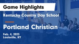 Kentucky Country Day School vs Portland Christian Game Highlights - Feb. 4, 2023