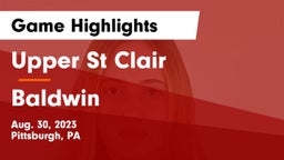Upper St Clair vs Baldwin  Game Highlights - Aug. 30, 2023