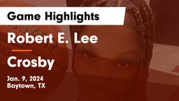 Robert E. Lee  vs Crosby  Game Highlights - Jan. 9, 2024
