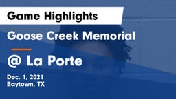 Goose Creek Memorial  vs @ La Porte Game Highlights - Dec. 1, 2021