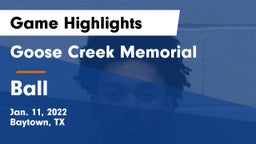 Goose Creek Memorial  vs Ball  Game Highlights - Jan. 11, 2022