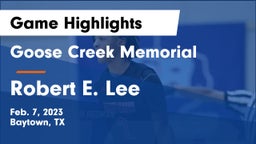 Goose Creek Memorial  vs Robert E. Lee  Game Highlights - Feb. 7, 2023