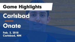 Carlsbad  vs Onate  Game Highlights - Feb. 2, 2018