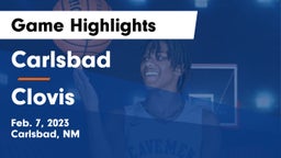 Carlsbad  vs Clovis  Game Highlights - Feb. 7, 2023