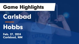 Carlsbad  vs Hobbs  Game Highlights - Feb. 27, 2024