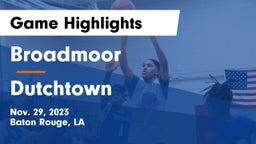 Broadmoor  vs Dutchtown  Game Highlights - Nov. 29, 2023