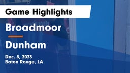 Broadmoor  vs Dunham  Game Highlights - Dec. 8, 2023