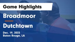 Broadmoor  vs Dutchtown  Game Highlights - Dec. 19, 2023