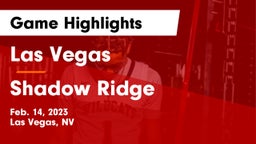 Las Vegas  vs Shadow Ridge  Game Highlights - Feb. 14, 2023