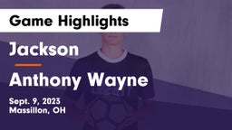 Jackson  vs Anthony Wayne  Game Highlights - Sept. 9, 2023