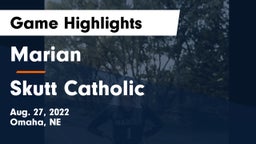 Marian  vs Skutt Catholic  Game Highlights - Aug. 27, 2022