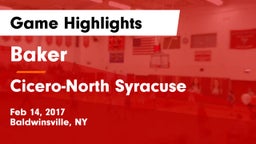 Baker  vs Cicero-North Syracuse  Game Highlights - Feb 14, 2017