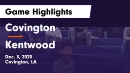 Covington  vs Kentwood Game Highlights - Dec. 3, 2020