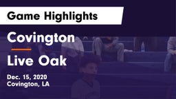 Covington  vs Live Oak  Game Highlights - Dec. 15, 2020