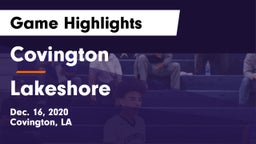 Covington  vs Lakeshore  Game Highlights - Dec. 16, 2020