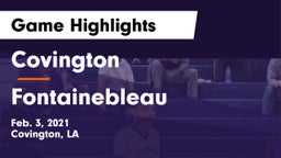 Covington  vs Fontainebleau  Game Highlights - Feb. 3, 2021