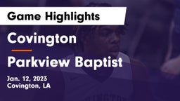 Covington  vs Parkview Baptist  Game Highlights - Jan. 12, 2023